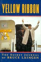 Yellow Ribbon: The Secret Journal of Bruce Laingen 0028810309 Book Cover