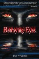 Betraying Eyes 1973620278 Book Cover