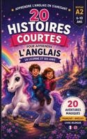20 Histoires courtes pour apprendre l'anglais: La licorne et ses amis (Un Voyage Linguistique avec Lingo Facile !) (French Edition) B0H73BXXXX Book Cover