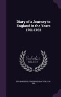 Diary of a Journey to England in the Years 1761-1762 1354992016 Book Cover