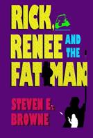 Rick, Renee and the Fat Man 0914499092 Book Cover