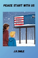 PEACE START WITH US: Children's book about American peace, during the Christmas season. A book that talks about self-esteem,emotions, and feelings of children and teenagers.. B0DPXZTKXQ Book Cover
