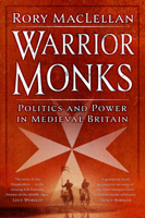 Warrior Monks: Politics and Power in Medieval Britain 1803996773 Book Cover