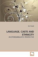LANGUAGE, CASTE AND ETHNICITY: AN ETHNOLINGUISTIC PERSPECTIVE 3639254589 Book Cover