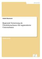 Regionale Vernetzung ALS Uberlebenschance Fur Segmentierte Unternehmen 3838665171 Book Cover