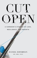 Cut Open: A Surgeon's Stories of Loss, Resilience, and Growth B0GML3QCT3 Book Cover