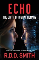 Echo : The Birth of Digital Humans 1938590481 Book Cover