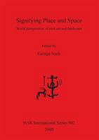 Signifying Place and Space (British Archaeological Reports (BAR) International) 1841710989 Book Cover