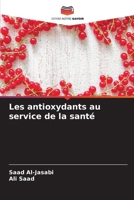Les antioxydants au service de la santé (French Edition) 6207673085 Book Cover
