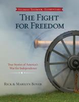 The Fight for Freedom: True Stories of America's War for Independence 0890519099 Book Cover