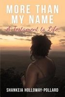 More Than Name: A Testament to Life 1490446818 Book Cover