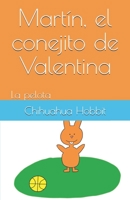Martín, el conejito de Valentina: La pelota B08W7DMZCK Book Cover