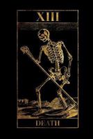 Death: Vintage Death Tarot Card - Black and Gold - College Ruled Lined Pages 1720725772 Book Cover