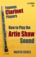 How to Play the Artie Shaw Sound: Famous Clarinet Players 1969068086 Book Cover