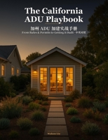 The California ADU Playbook: From Rules & Permits to Getting It Built — A Bilingual Homeowner's Manual B0H8WHHSYT Book Cover
