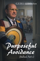 Purposeful Avoidance: (Bullied, Part 2) 166579643X Book Cover