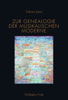 Zur Genealogie der musikalischen Moderne 3770557549 Book Cover