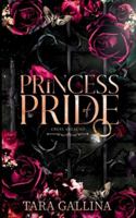 Princess of Pride: Enemies-to-lovers, modern-day Gilded Age, arranged marriage with a hint of darkness and a Beauty and the Beast twist. (Cruel Legacies Book 2) B0FZS68YTR Book Cover