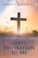 God's Inspiration to Me 1953284345 Book Cover