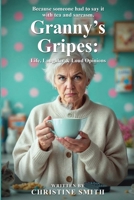Granny’s Gripes: Life, Laughter & Loud Opinions 1923493191 Book Cover
