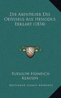 Die Abenteuer Des Odysseus Aus Hesiodus Erklart (1834) 1161060499 Book Cover
