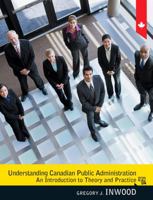 Understanding Canadian Public Administration: An Introduction to Theory and Practice 0135119979 Book Cover