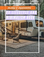RV Lifestyle & Minimalism Book: Simplifying Life on the road: A guide to living large in small spaces B0G6FLX4J3 Book Cover