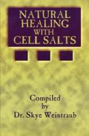 Natural Healing With Cell Salts 188567029X Book Cover