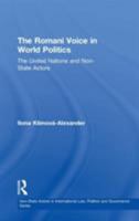 The Romani Voice In World Politics: The United Nations And Non-State Actors (Non-State Actors in International Law, Politics and Governance) 1138258997 Book Cover