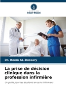 La prise de décision clinique dans la profession infirmière 6205382997 Book Cover