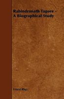Rabindranath Tagore, a Biographical Study 9354004741 Book Cover