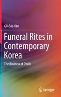 Funeral Rites in Contemporary Korea: The Business of Death 9811378541 Book Cover
