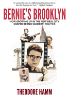 Bernie's Brooklyn : How Growing up in the New Deal City Shaped Bernie Sanders' Politics 1682192407 Book Cover