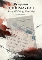 Benjamin THOUMAZEAU - Stalag XIIIC 62293. Komd 1619 (French Edition) 2384623958 Book Cover