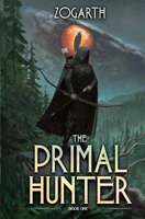 The Primal Hunter: A LitRPG Adventure B09TZ4SLTJ Book Cover