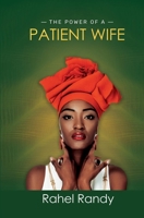 The Power of A Patient Wife 1838534067 Book Cover