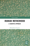 Iranian Motherhood: A Cognitive Approach 1032523794 Book Cover