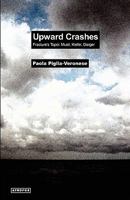 Upward Crashes Fracture's Topoi: Musil, Kiefer, Darger 098317346X Book Cover