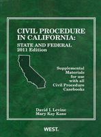 Civil Procedure in California: State and Federal Supplemental Materials for Use With All Civil Procedure Casebooks, 2011 0314204474 Book Cover