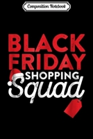 Composition Notebook: Black Friday Shopping Squad Funny Christmas Journal/Notebook Blank Lined Ruled 6x9 100 Pages 170645273X Book Cover