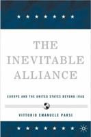 The Inevitable Alliance: Europe and the United States beyond Iraq 140397022X Book Cover