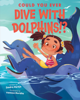 Could You Ever Dive With Dolphins!? 1338858750 Book Cover
