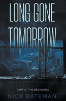 Long Gone Tomorrow: Part 3 - The Beginning B0C1HZTYKQ Book Cover