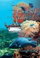Coral Sea Tales 1450578837 Book Cover