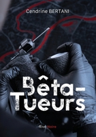 Bêta-tueurs (French Edition) B0BGNB574J Book Cover