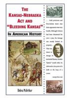 The Kansas-nebraska Act and Bleeding Kansas in American History (In American History) 0766019888 Book Cover