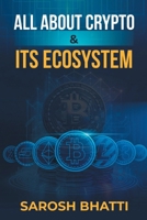 All About Crypto And It's Ecosystem B0F1ZN5TPX Book Cover