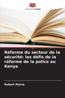 Réforme du secteur de la sécurité: les défis de la réforme de la police au Kenya (French Edition) 6206839532 Book Cover