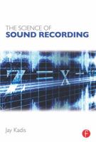 The Science of Sound Recording 0240821548 Book Cover
