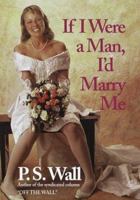 If I Were a Man, I'd Marry Me 0345430328 Book Cover